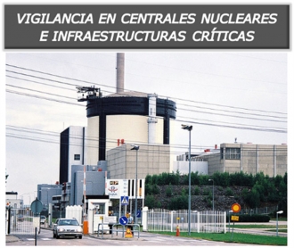 Servicio de vigilancia en instalaciones nucleares y infraestructuras críticas